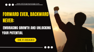 Read more about the article Forward Ever, Backward Never: Embracing Growth and Unlocking Your Potential